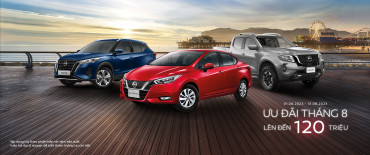 NISSAN VIỆT NAM ƯU ĐÃI TIỀN MẶT CHO TOÀN BỘ KHÁCH HÀNG MUA XE TRONG THÁNG 8