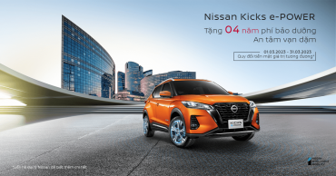 TẶNG 04 NĂM BẢO DƯỠNG, CÙNG NISSAN KICKS E-POWER AN TÂM VẠN DẶM